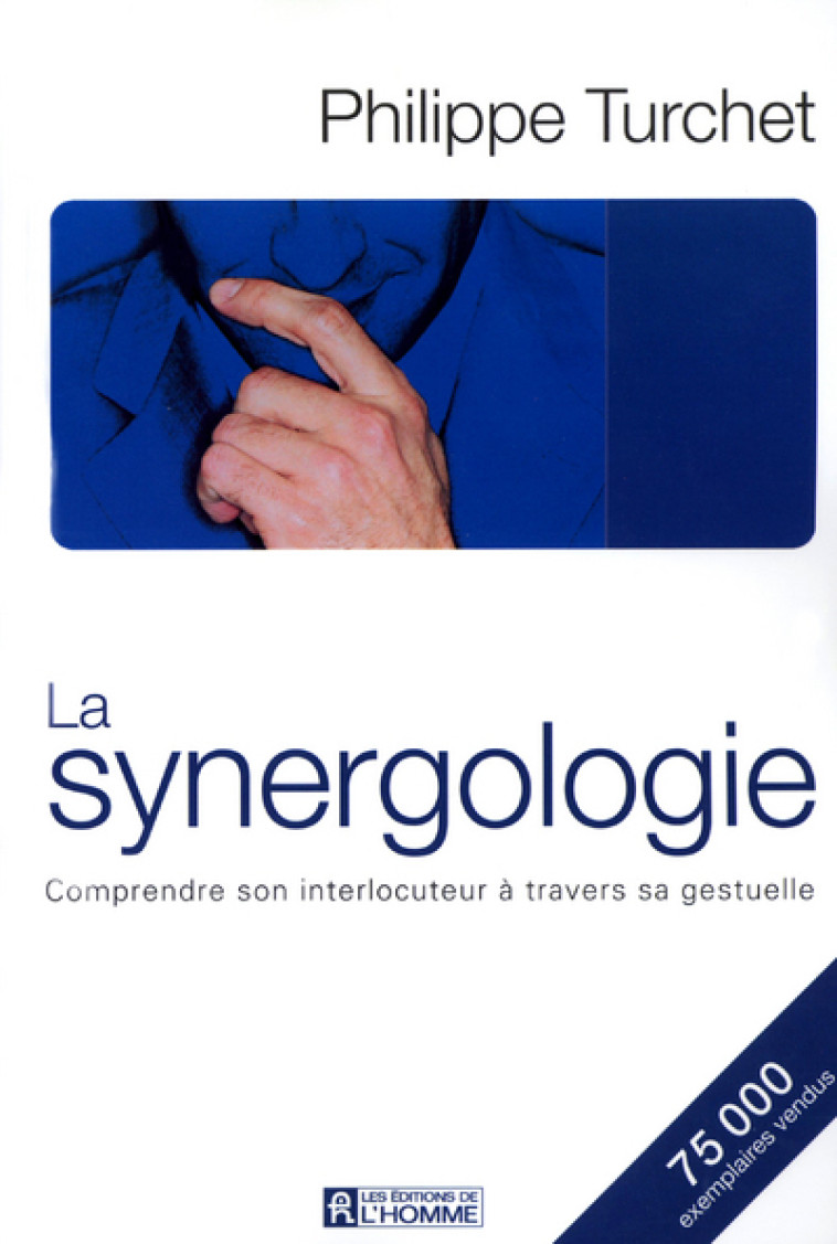 La synergologie - Philippe Turchet - DE L HOMME