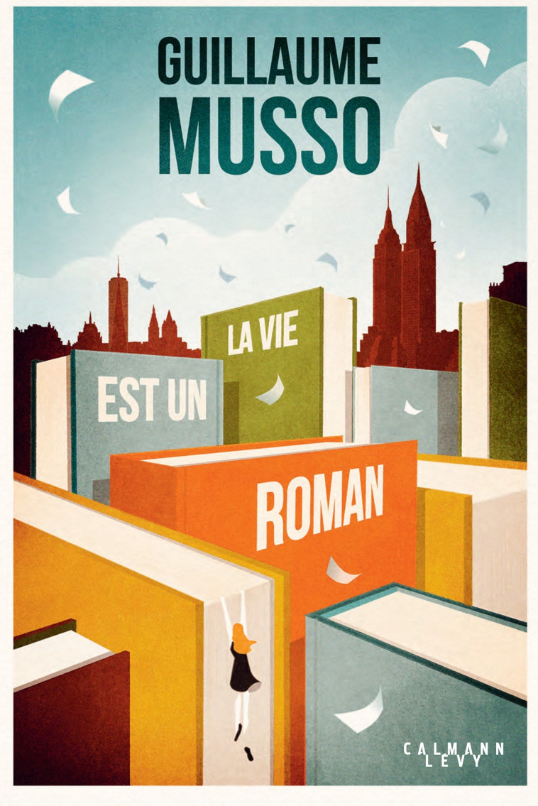 La vie est un roman - Guillaume Musso - CALMANN-LEVY