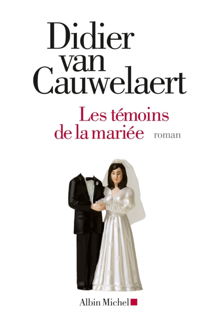 Les Témoins de la mariée - Didier Van Cauwelaert - ALBIN MICHEL