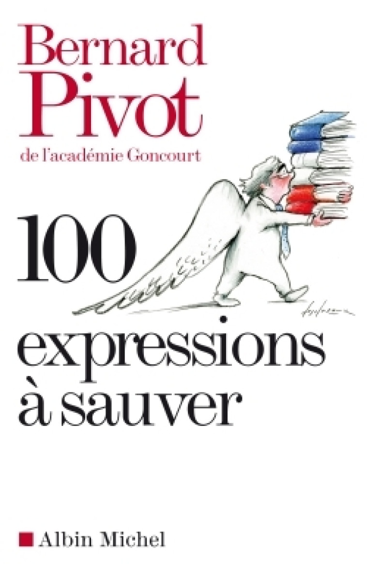 100 Expressions à sauver - Bernard Pivot - ALBIN MICHEL