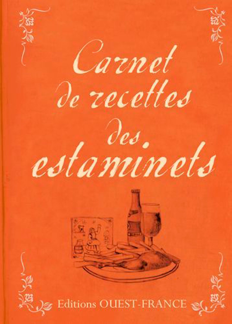 Carnet de recettes des estaminets - JACQUES MESSIANT, Benedicte Bocquet - OUEST FRANCE