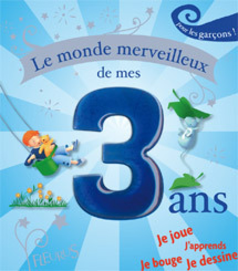 Le monde merveilleux de mes 3 ans - garçon - Sophie Maraval Hutin, Laurence Cleyet-Merle - FLEURUS