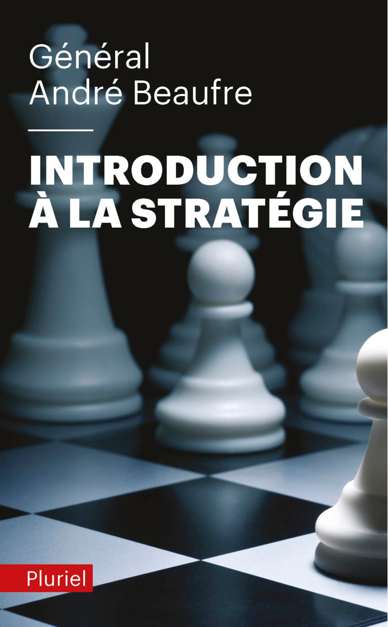 Introduction à la stratégie - André Beaufre - PLURIEL