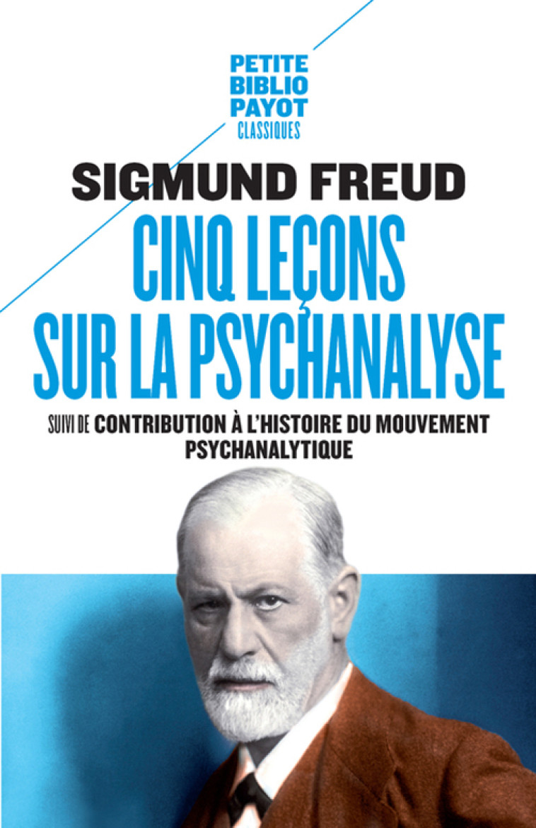 Cinq leçons sur la psychanalyse - Sigmund Freud, Frédérique Debout, Samuel Jankelevitch, Yves Le lay - PAYOT