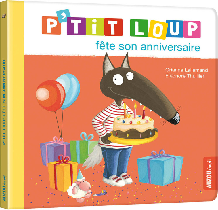 P'TIT LOUP FÊTE SON ANNIVERSAIRE - Orianne Lallemand, Ludivine PUYO, Éléonore THUILLIER - AUZOU