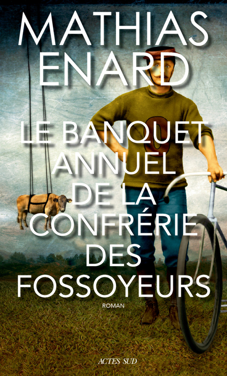 Le Banquet annuel de la Confrérie des fossoyeurs - Mathias Énard, Thierry Renard, Thierry Renard - ACTES SUD