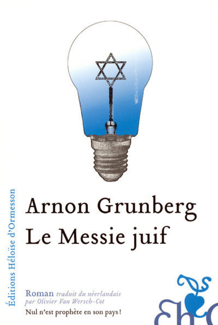 Le messie juif - Arnon Grunberg, Olivier Van Wersch-Cot - H D ORMESSON