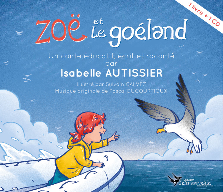 Zoë et le goéland - Isabelle Autisssier, Sylvain Calvez - 2PIES TANT MIEU