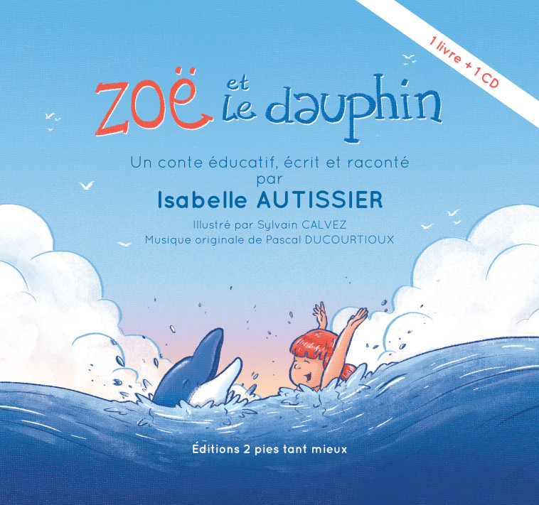 Zoë et le dauphin - Isabelle Autissier, Sylvain Calvez - 2PIES TANT MIEU