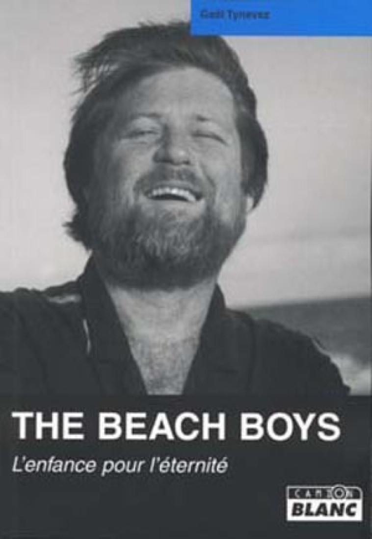 THE BEACH BOYS L'enfance pour l'éternité - GAEL TYNEVEZ - CAMION BLANC