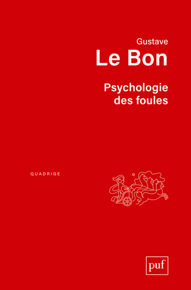 Psychologie des foules - Gustave Le Bon - PUF