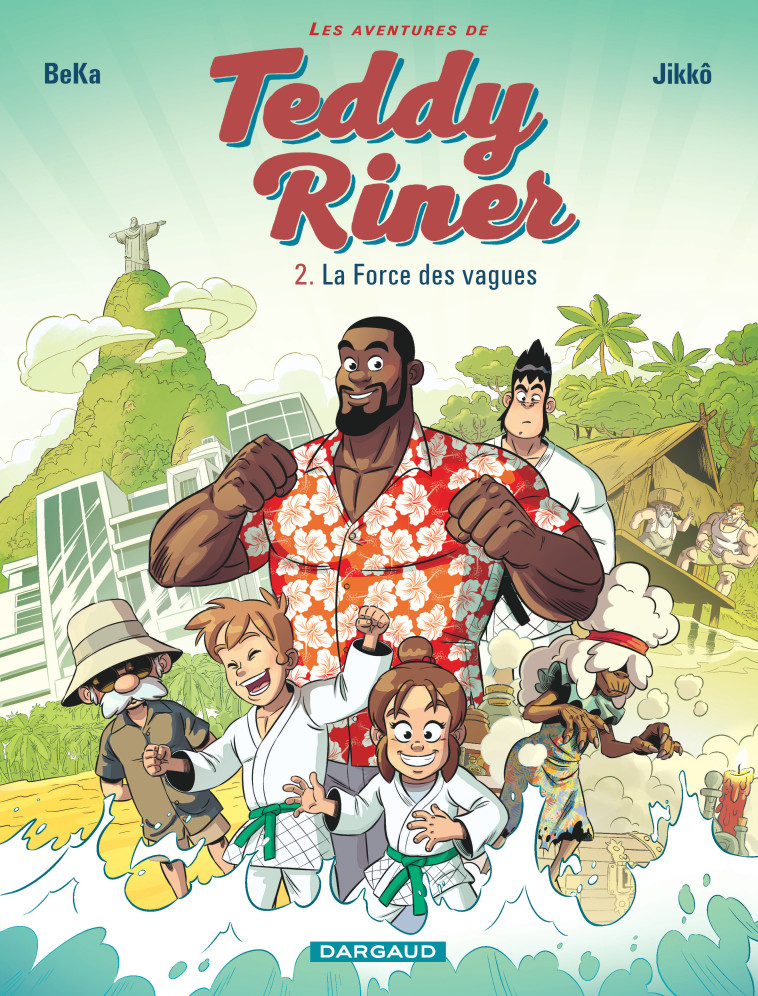 Les Aventures de Teddy Riner - Tome 2 - La Force des vagues - Beka Beka, Riner Teddy Riner Teddy, Jikkô Jikkô,  BeKa,  Riner Teddy,  Jikkô - DARGAUD