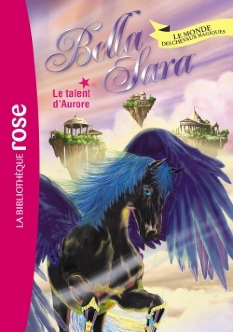 Bella Sara 15 - Le talent d'Aurore - Katherine QUENOT,   - HACHETTE JEUN.