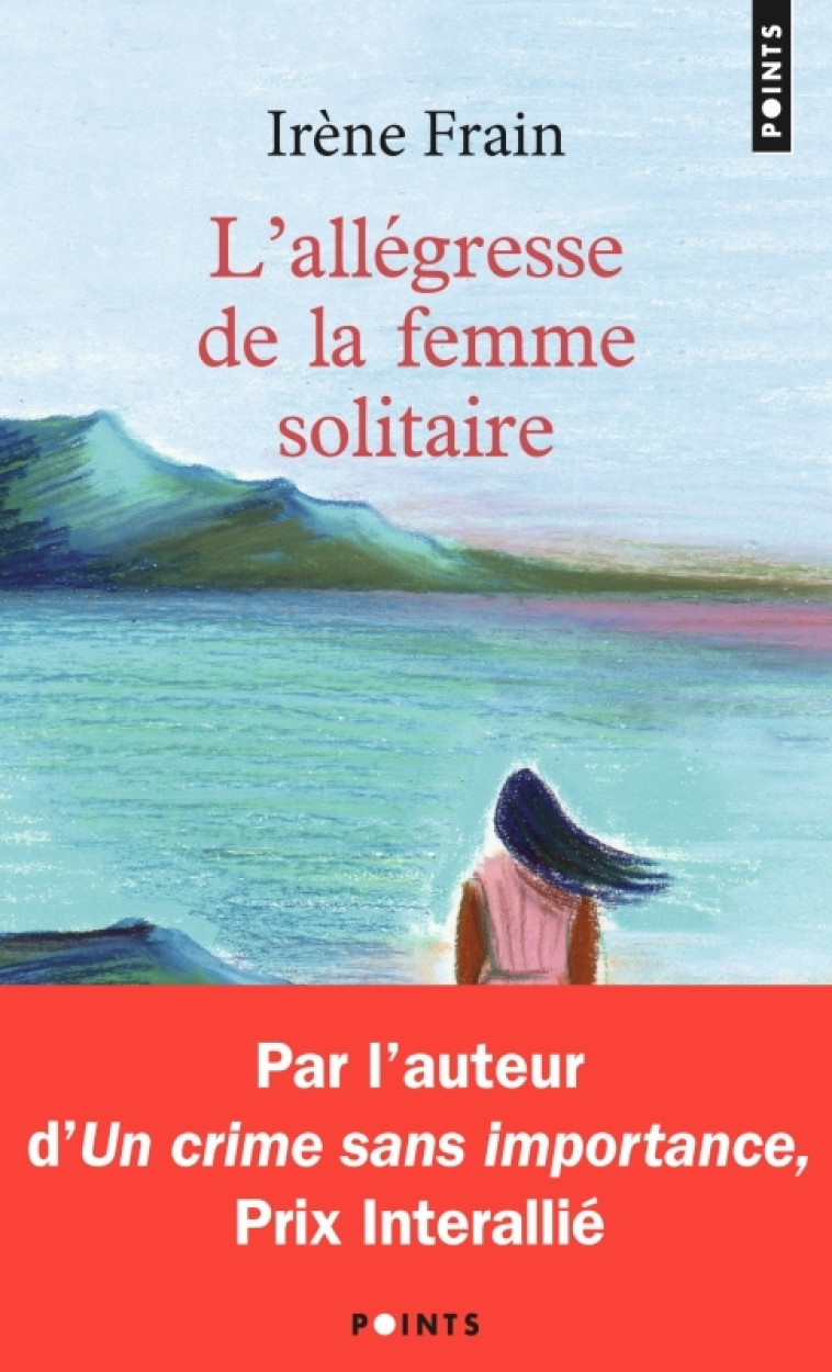 L'Allégresse de la femme solitaire - Irène Frain - POINTS