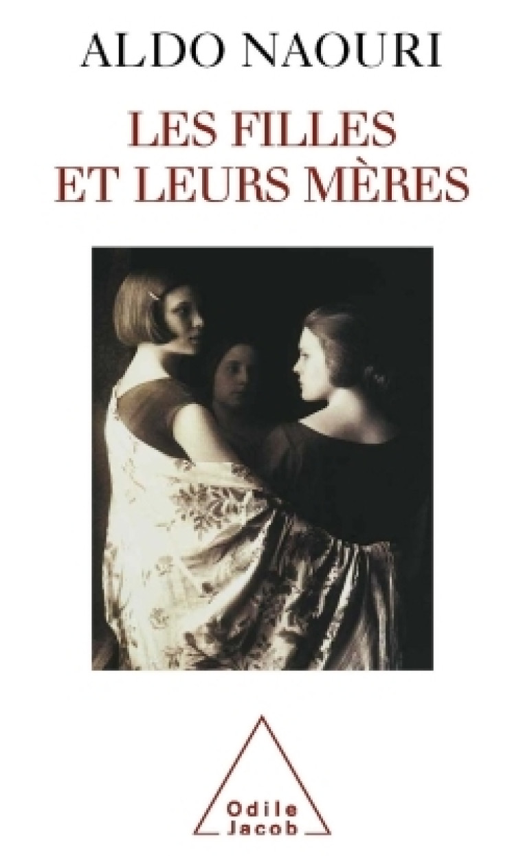 Les Filles et leurs Mères - Aldo Naouri - JACOB