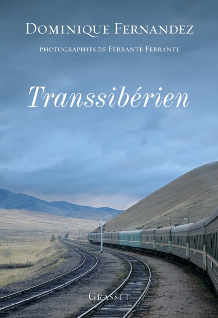 Transsibérien - Dominique Fernandez, Ferrante Ferranti - GRASSET