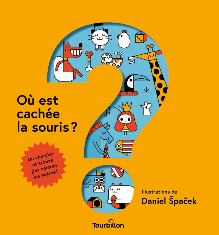 Où est cachée la souris ? - Daniel Spacek - TOURBILLON