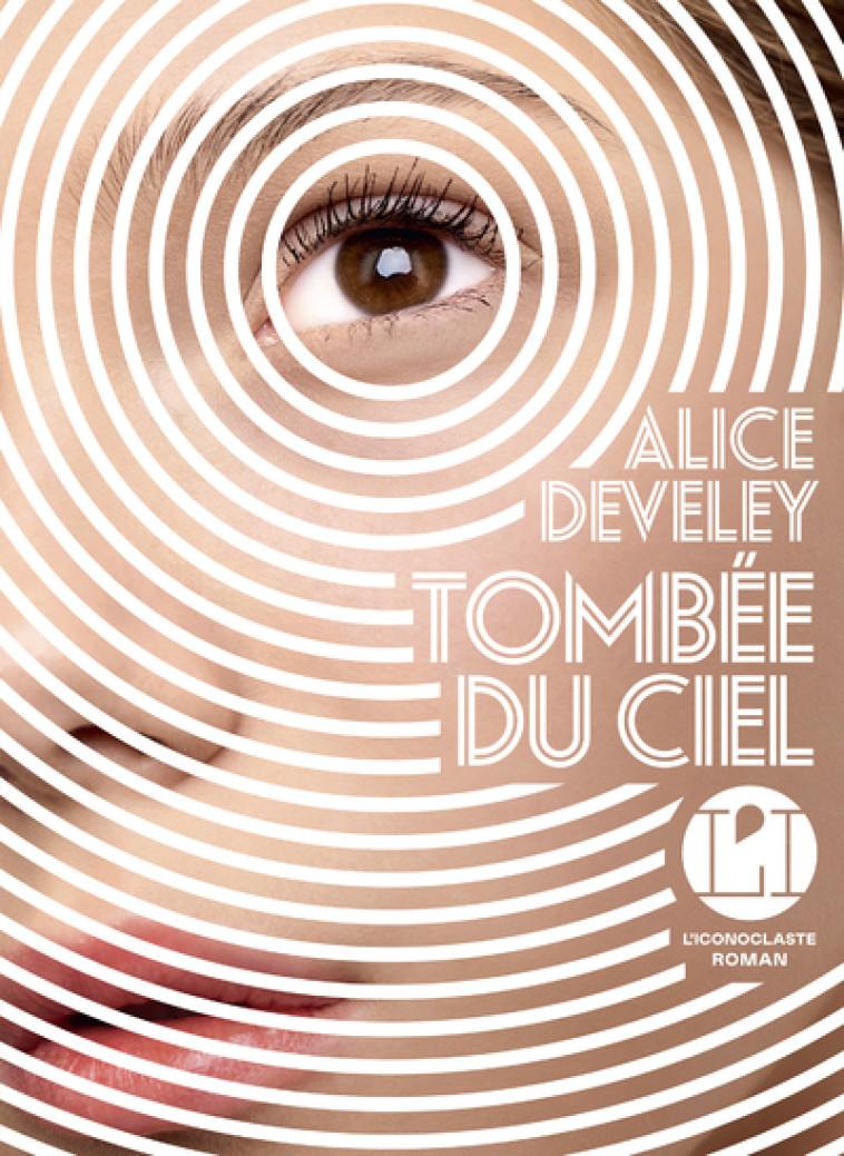 Tombée du ciel - Alice Develey - ICONOCLASTE