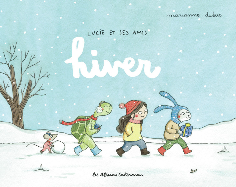 Lucie et ses amis - Hiver - Marianne Dubuc - CASTERMAN