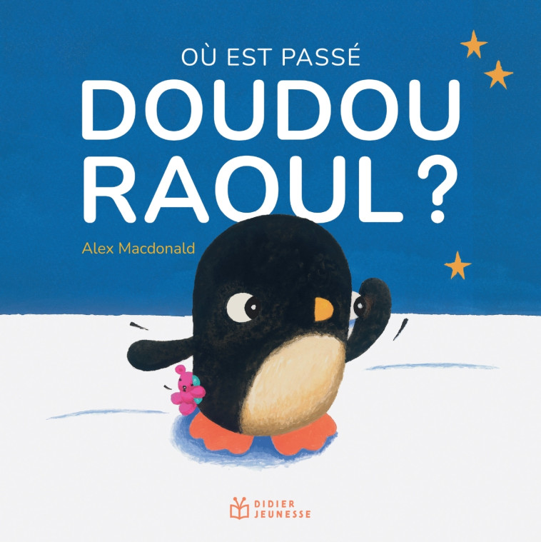 Où est passé Doudou Raoul ? - Alex Macdonald - DIDIER JEUNESSE