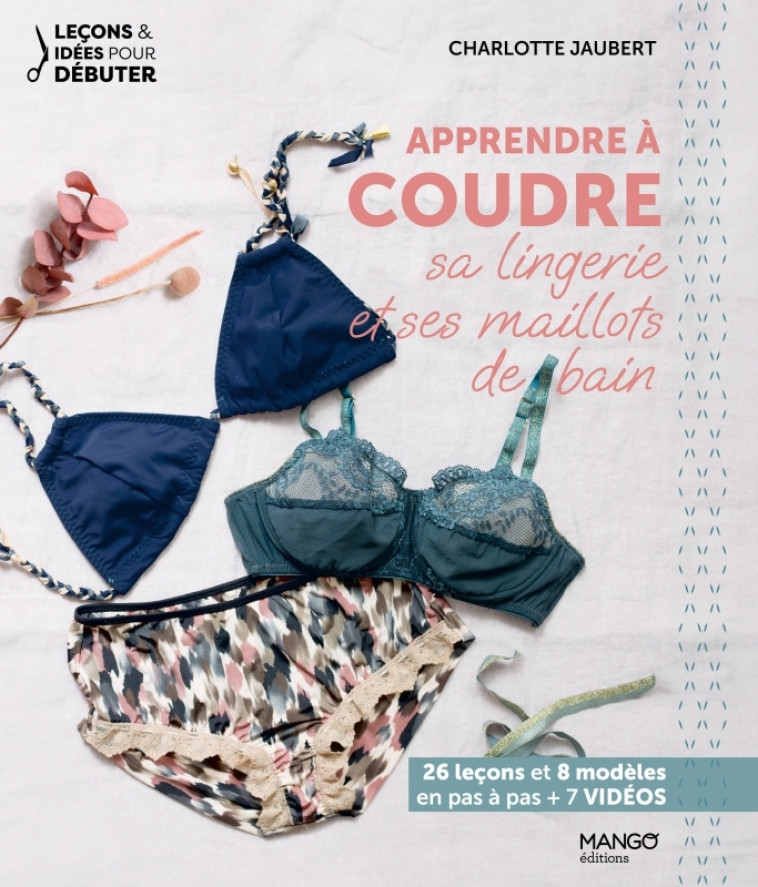 Apprendre à coudre sa lingerie et ses maillots de bain - Charlotte Jaubert - MANGO