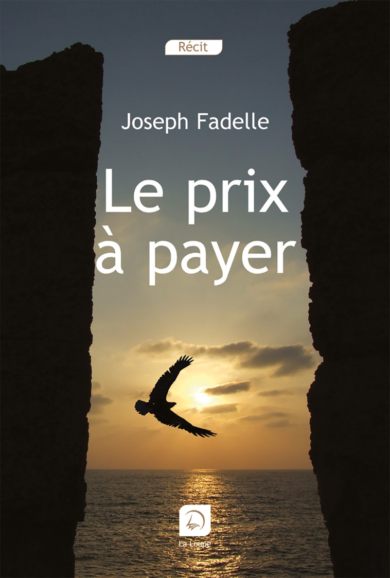 Le Prix a Payer - Joseph Fadelle - DE LA LOUPE