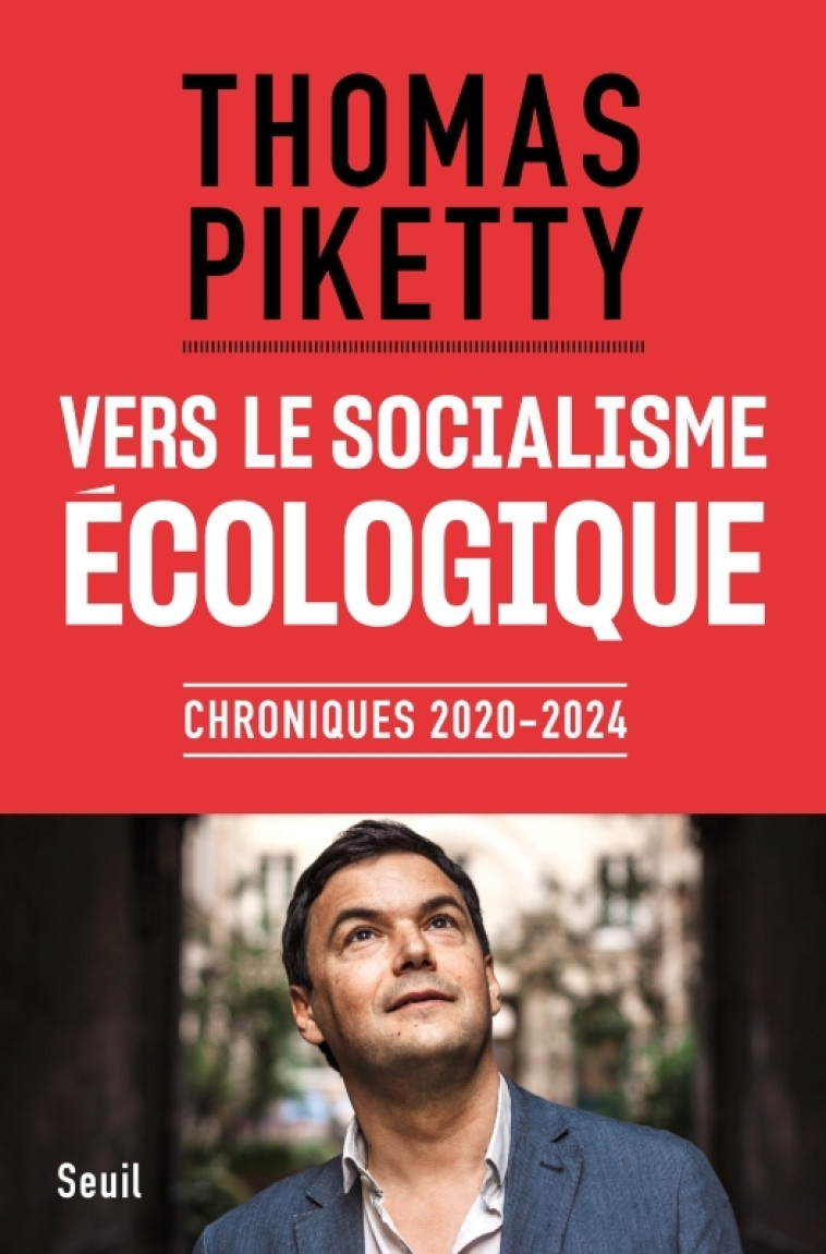 Vers le socialisme écologique - Thomas Piketty - SEUIL