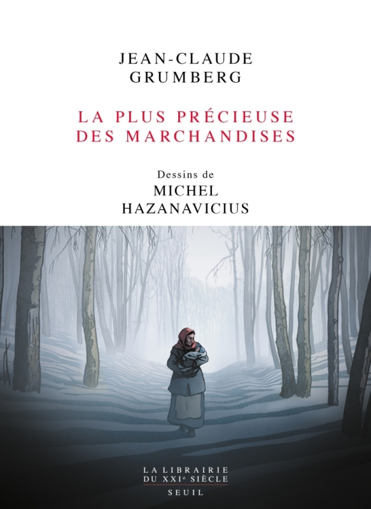 La Plus Précieuse des marchandises - Jean-Claude Grumberg, Michel HAZANAVICIUS - SEUIL