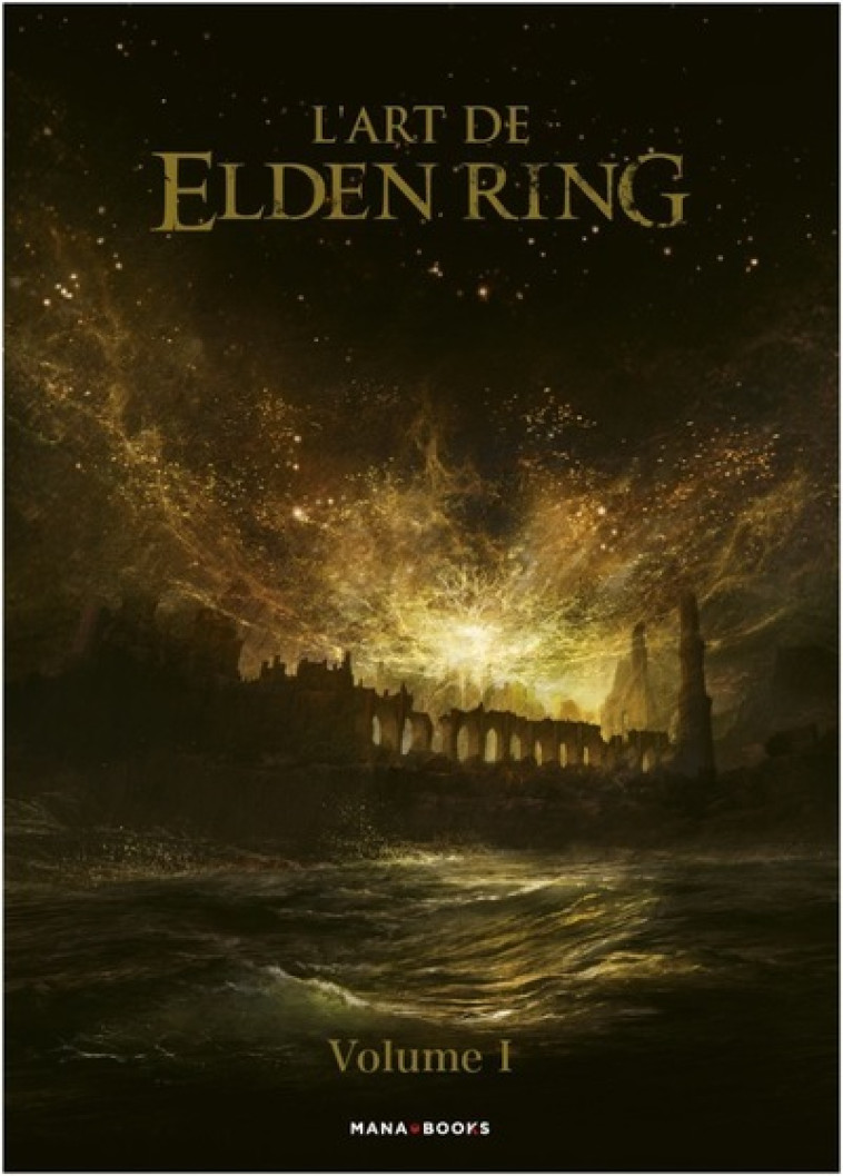 L'art de Elden Ring - Volume 1 - Collectif Collectif,  Collectif - MANA BOOKS