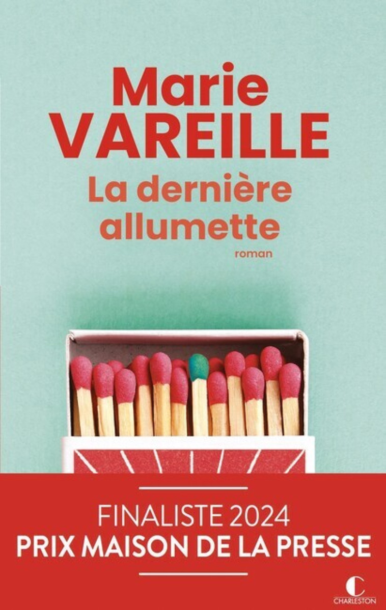 La dernière allumette - Finaliste du Prix Maison de la Presse - Marie Vareille - CHARLESTON