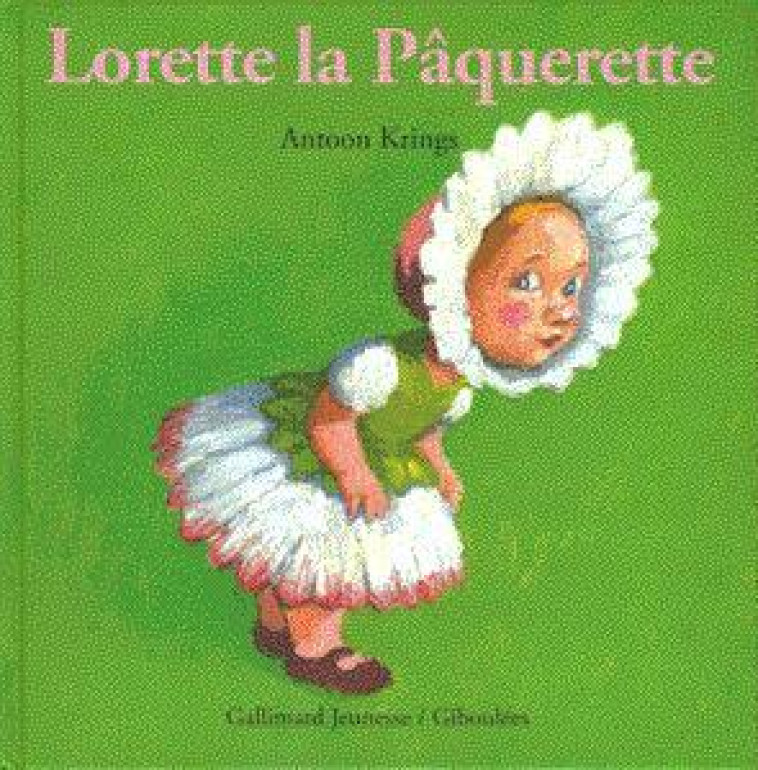 Lorette la pâquerette - ANTOON KRINGS - GALL JEUN GIBOU