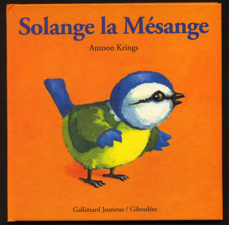 Solange la mésange - ANTOON KRINGS - GALL JEUN GIBOU