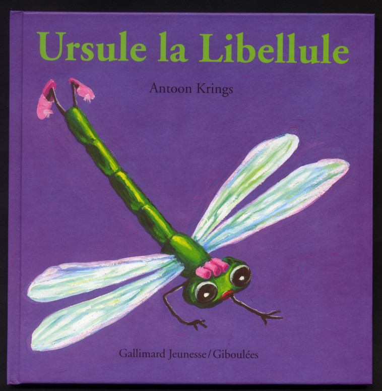 Ursule la libellule - ANTOON KRINGS - GALL JEUN GIBOU