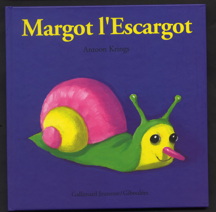 Margot l'escargot - ANTOON KRINGS - GALL JEUN GIBOU