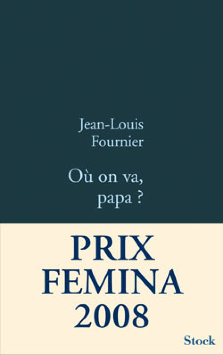 Où on va Papa ? - Jean-Louis Fournier - STOCK