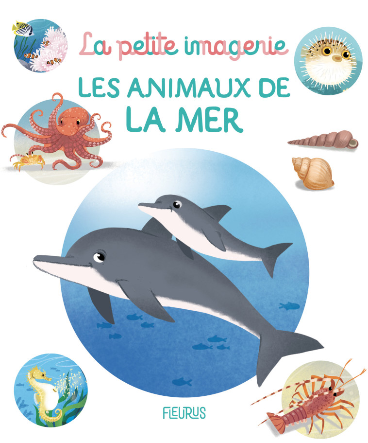 Les animaux de la mer - Emilie BEAUMONT, Stéphanie Redoulès, Coralie Vallageas - FLEURUS