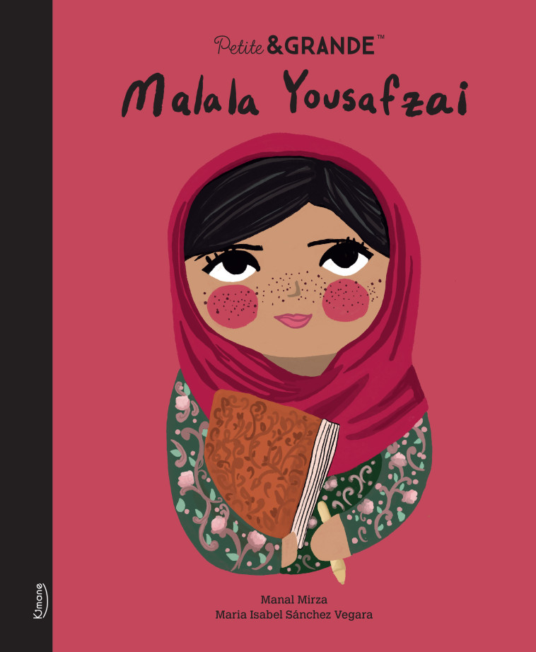 PETITE & GRANDE - MALALA YOUSAFZAI - Isabel Sánchez Vegara, Manal Mirza - KIMANE