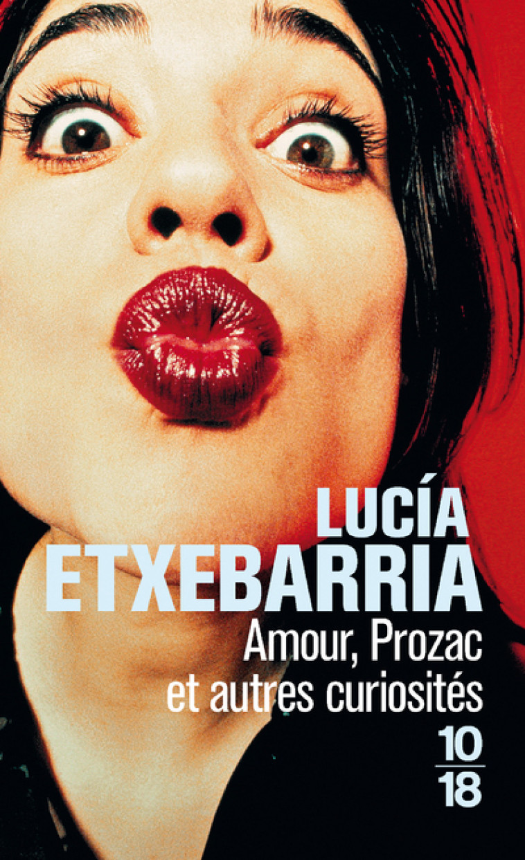 Amour, prozac et autres curiosités - Lucía Etxebarria, Marianne Millon - 10 X 18