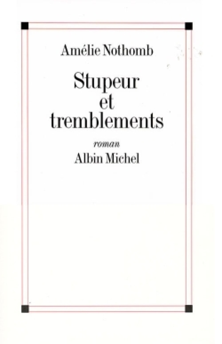 Stupeur et tremblements - Amélie Nothomb - ALBIN MICHEL