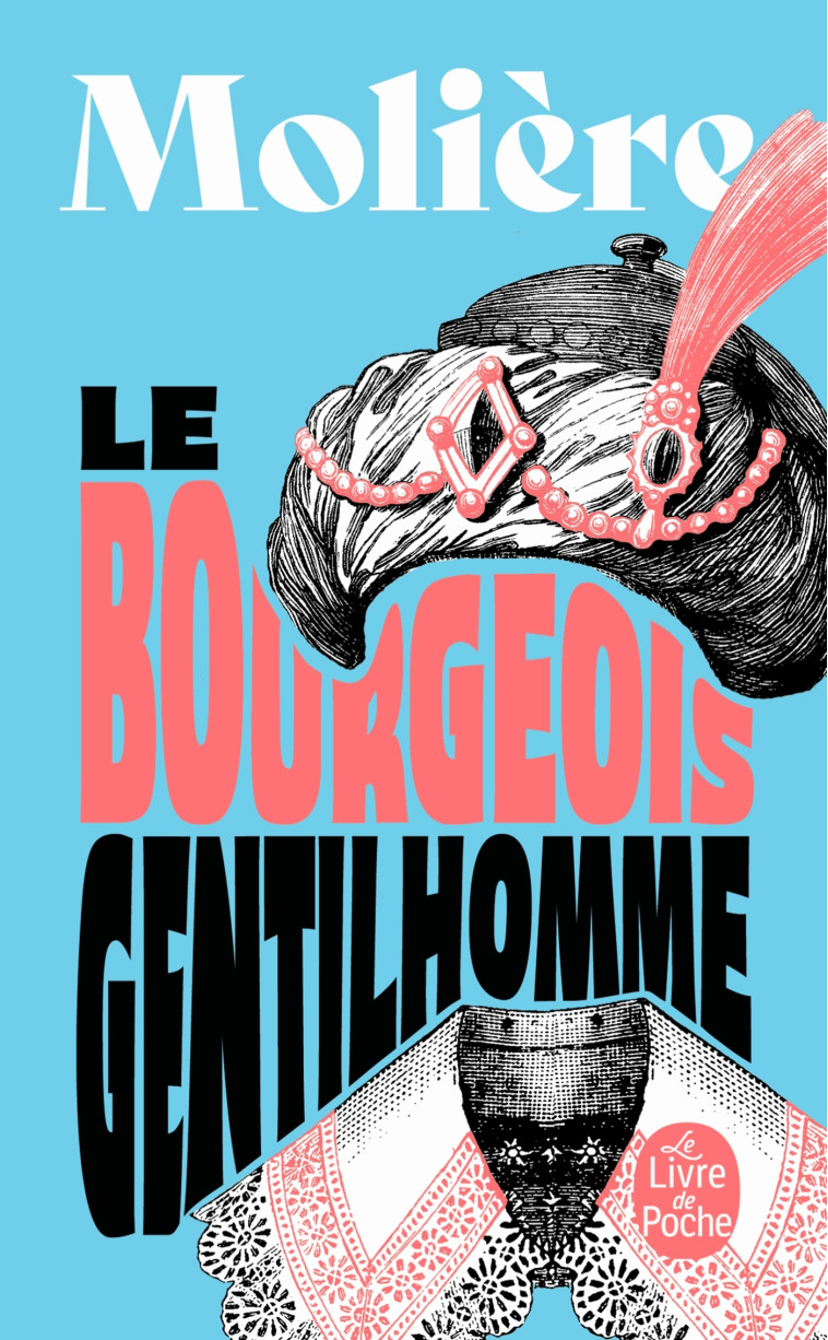 Le Bourgeois gentilhomme - Molière Molière, Jean-Baptiste Molière (Poquelin dit) - LGF