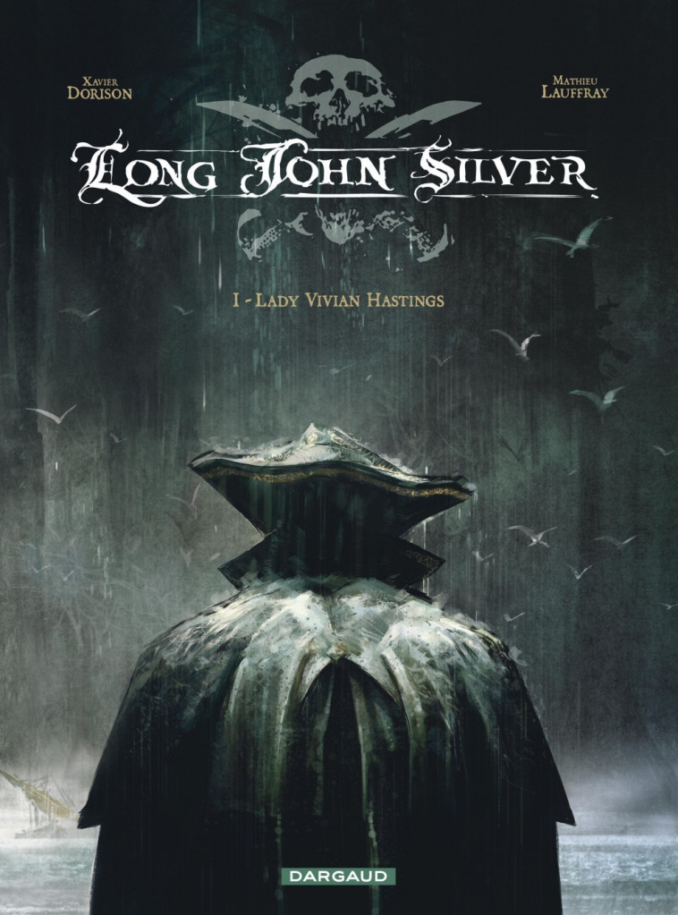 Long John Silver - Tome 1 - Lady Vivian Hastings - Lauffray Mathieu Lauffray Mathieu, Dorison Xavier Dorison Xavier,  Lauffray Mathieu,  Dorison Xavier - DARGAUD