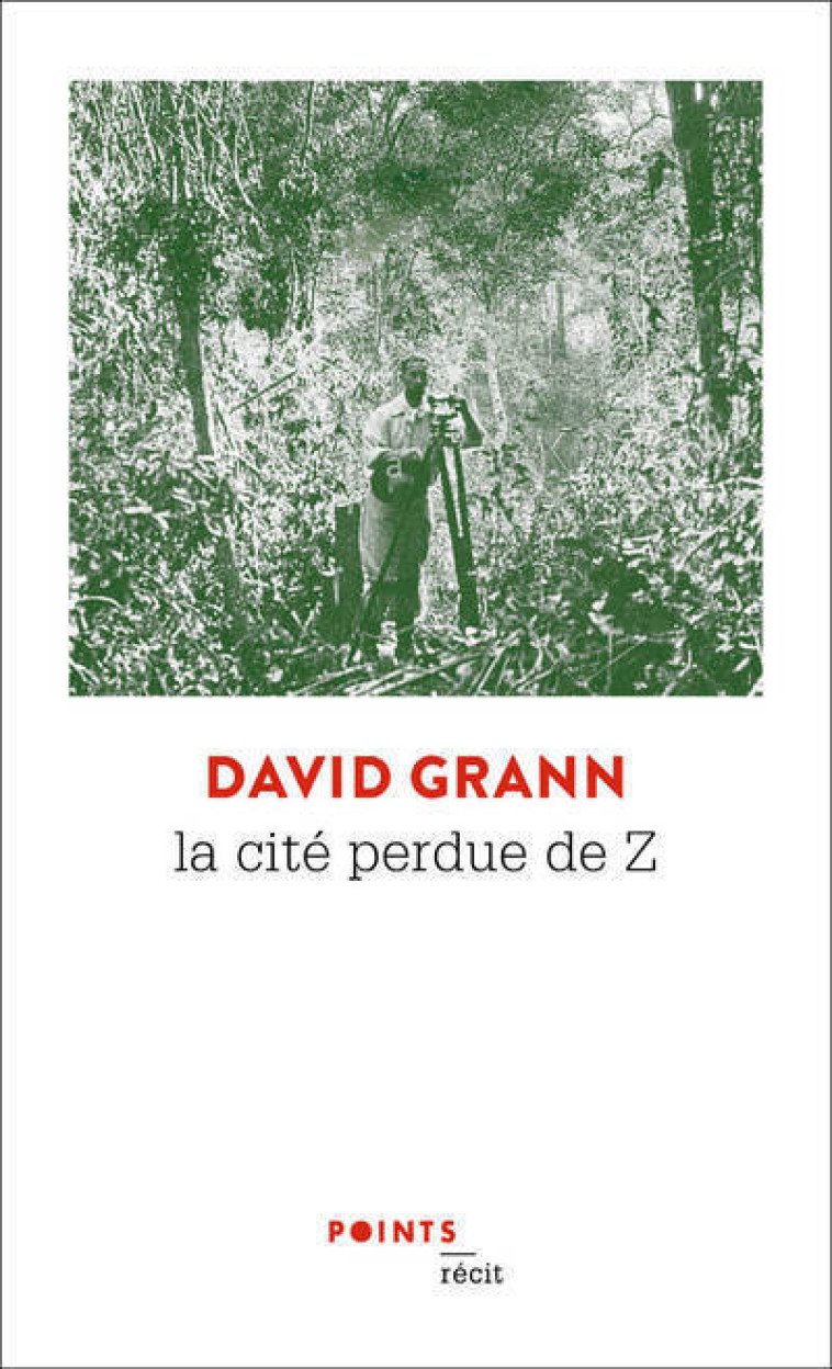 La Cité perdue de Z - David GRANN - POINTS