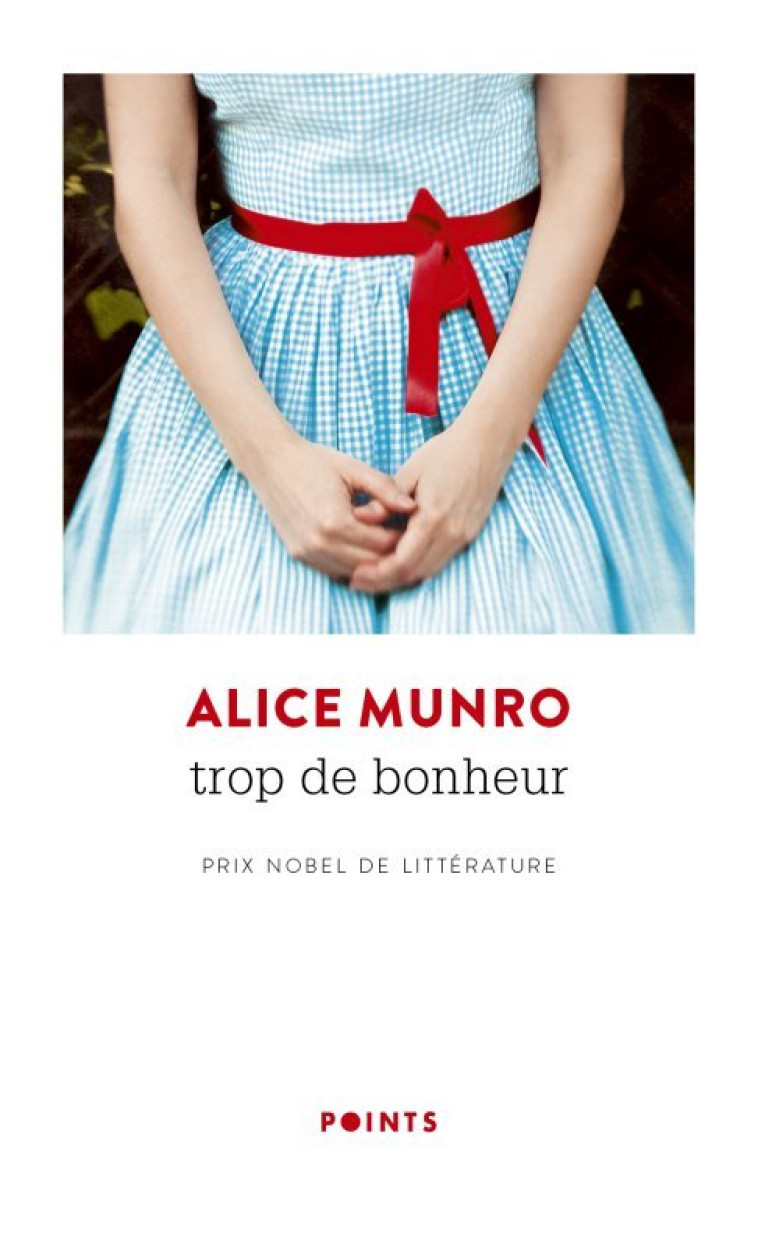 Trop de bonheur - Alice Munro - POINTS