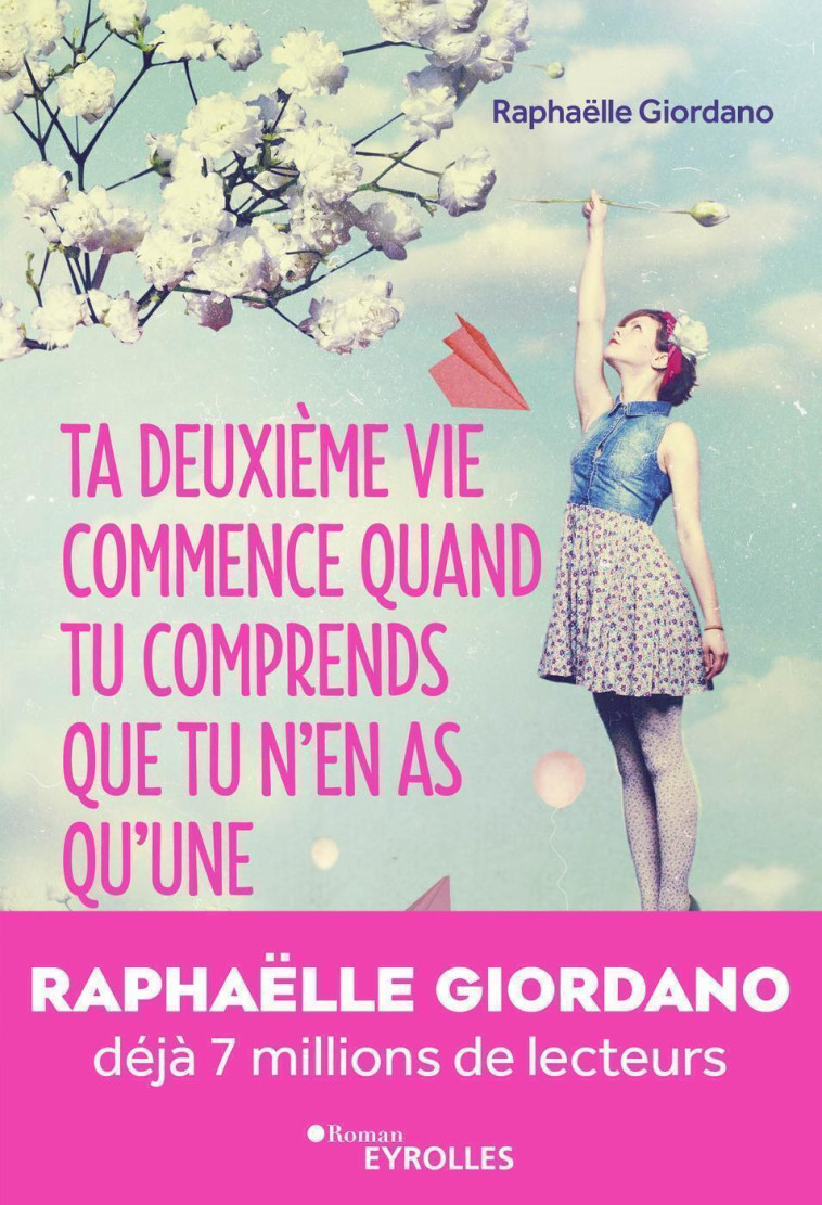 Ta deuxième vie commence quand tu comprends que tu n'en as qu'une - Raphaëlle Giordano - EYROLLES