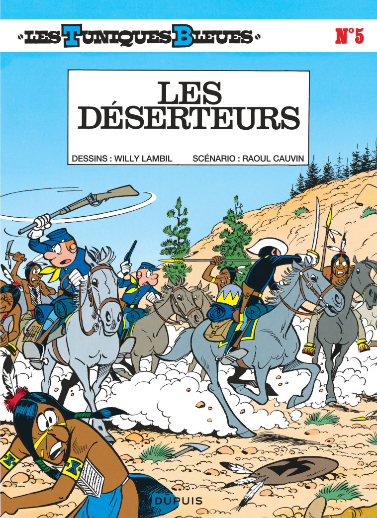 Les Tuniques Bleues - Tome 5 - Les Déserteurs - Cauvin Cauvin, Lambil Lambil,  Cauvin,  Lambil - DUPUIS