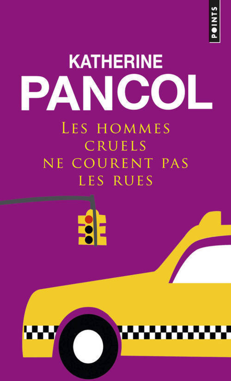 Les Hommes cruels ne courent pas les rues - Katherine Pancol - POINTS