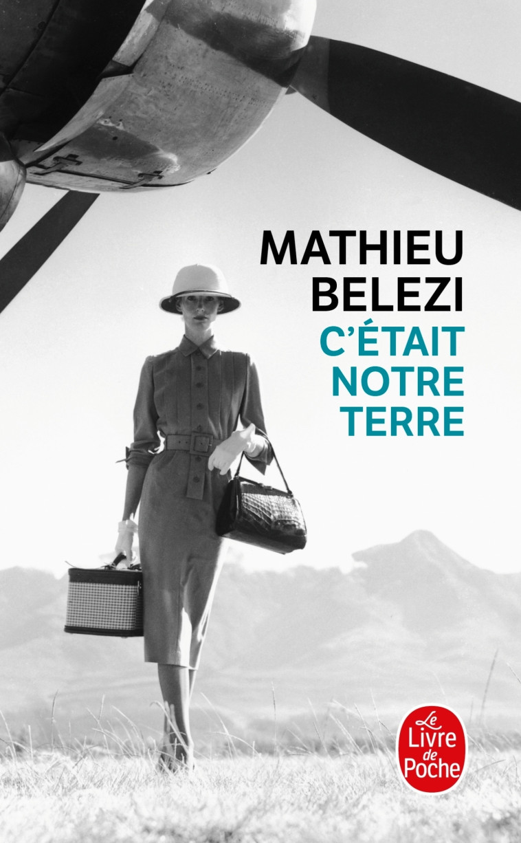 C'était notre terre - Mathieu Belezi - LGF