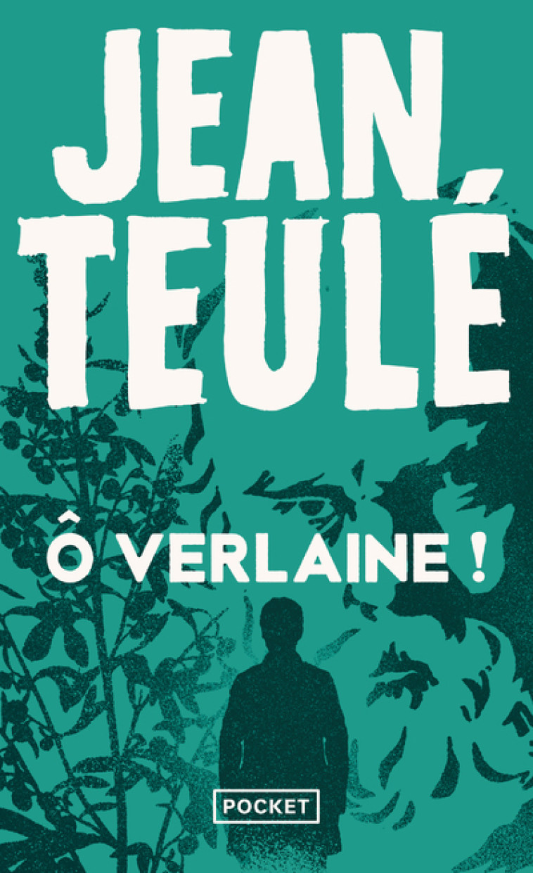 Ô Verlaine ! - Jean Teulé - POCKET