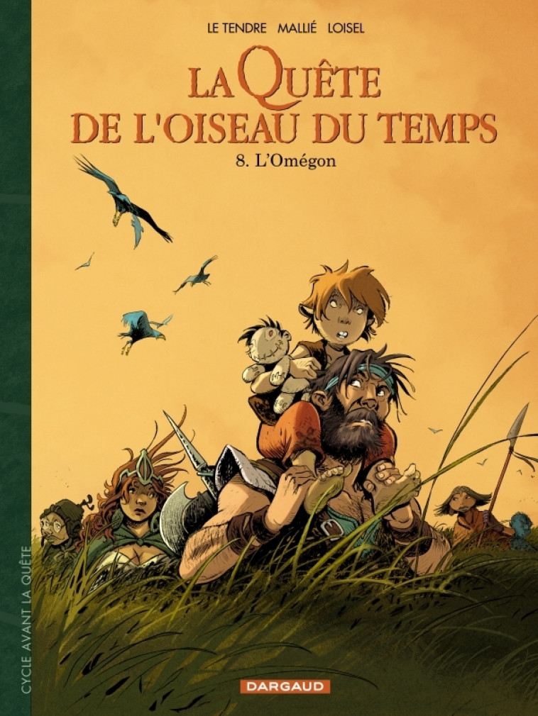 La Quête de l'Oiseau du Temps  - Avant la Quête - L'Omégon -  LOISEL,  Le Tendre Serge,  Mallié Vincent,  LOISEL,  Le Tendre Serge,  Mallié Vincent - DARGAUD