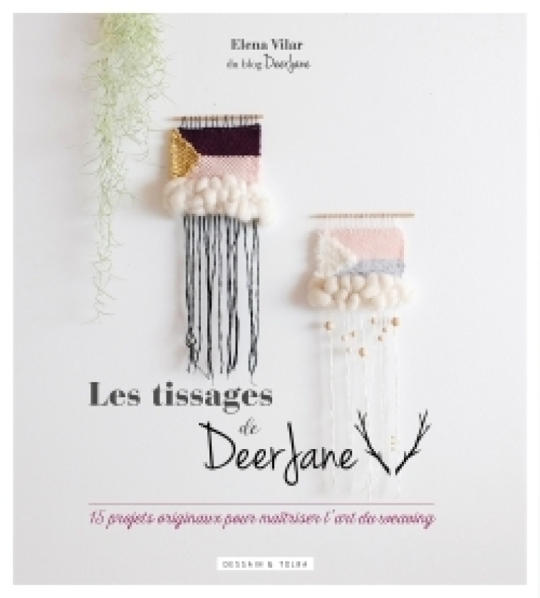 Les tissages de Deer Jane - Elena Vilar - DESSAIN TOLRA